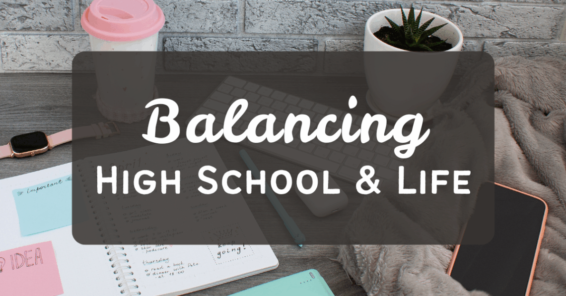 balancing high school & life
