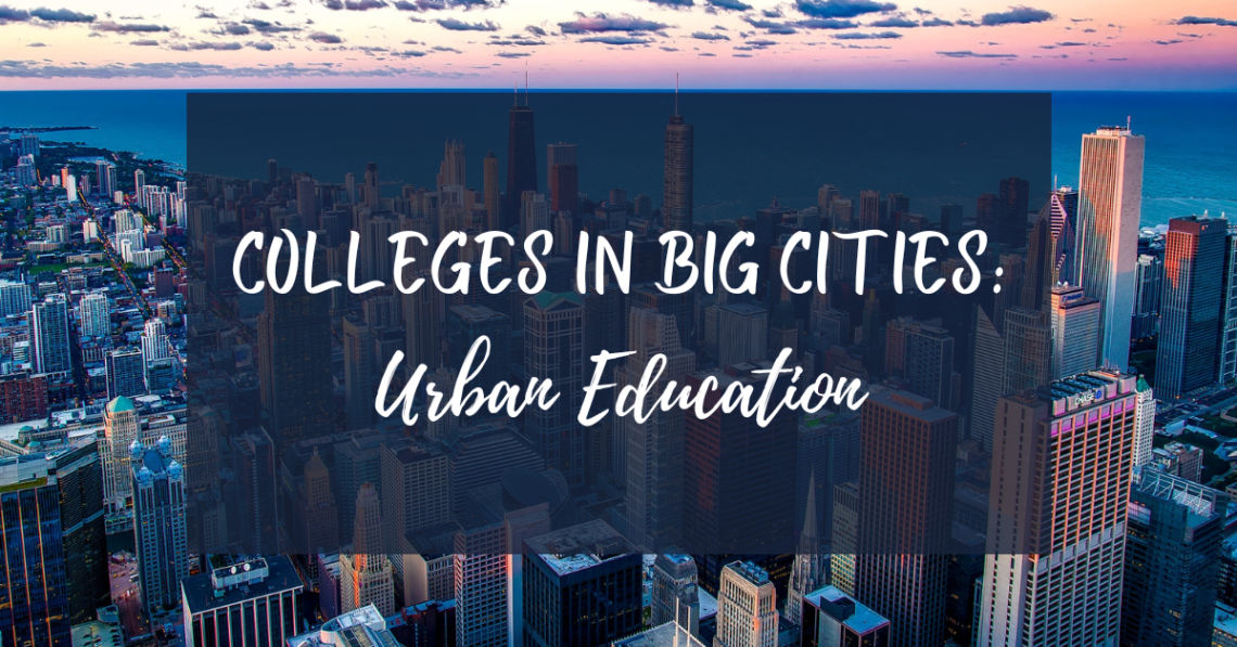 Colleges in Big Cities