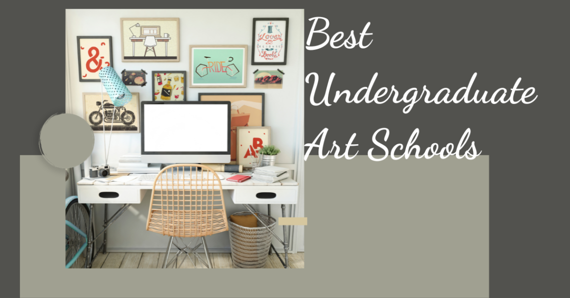 Best Undergraduate Art Schools