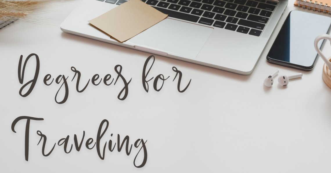 Degrees for Traveling