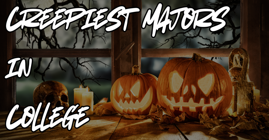 Creepiest Majors in College