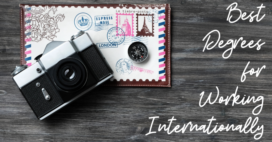 Best Degrees for Working Internationally