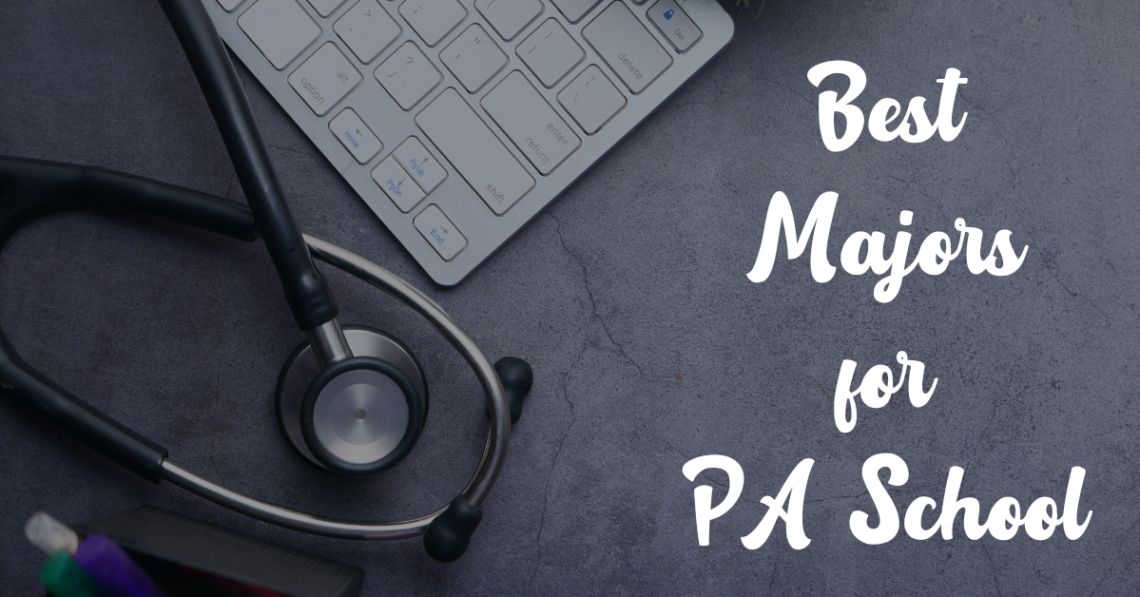 Best Majors for PA School