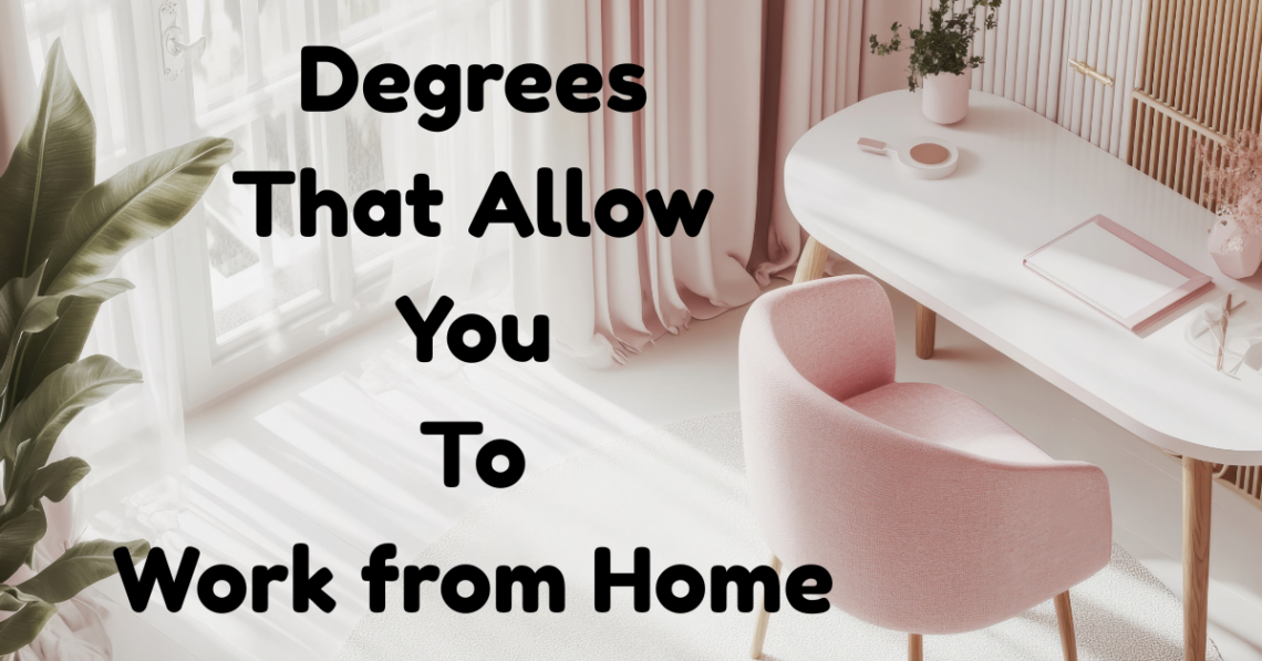 degrees that allow you to work from home